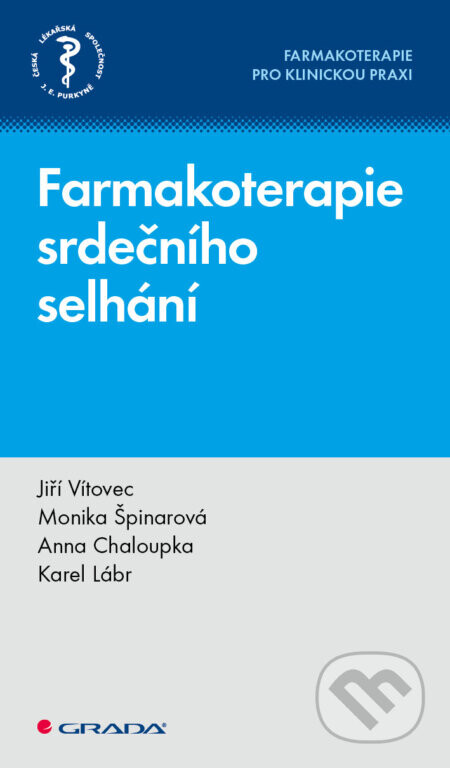 Farmakoterapie srdečního selhání - Jiří Vítovec, Monika Špinarová, Anna Chaloupka, Karel Lábr