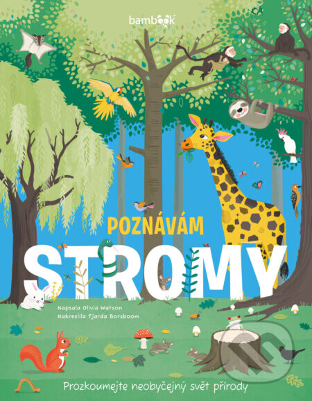 Poznávám stromy - prozkoumejte neobyčejný svět přírody - Olivia Watson, Tjarda Borsboom
