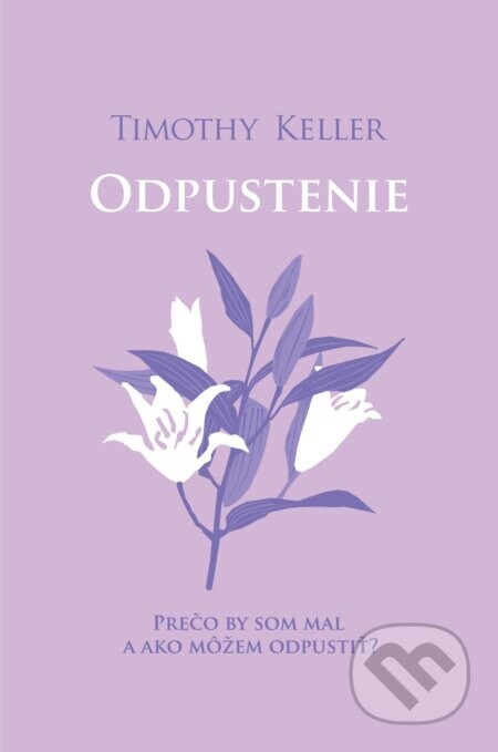 Odpustenie - Timothy Keller