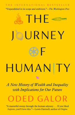The Journey of Humanity: A New History of Wealth and Inequality with Implications for Our Future -  (Galor Oded)(Paperback)