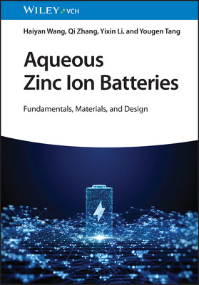 Aqueous Zinc Ion Batteries - Fundamentals, Materials, and Design (Wang Haiyan (Central South University China))(Pevná vazba)