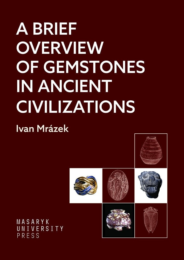 A Brief Overview of Gemstones in Ancient Civilizations - Ivan Mrázek