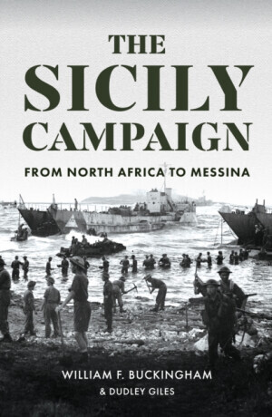 The Sicily Campaign - Dudley Giles, William F. Buckingham
