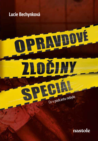 Opravdové zločiny speciál - Lucie Bechynková - e-kniha