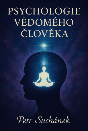 Psychologie vědomého člověka - Petr Suchánek - e-kniha