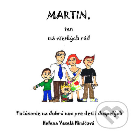 Martin, ten má všetkých rád - Helena Veselá Himičová