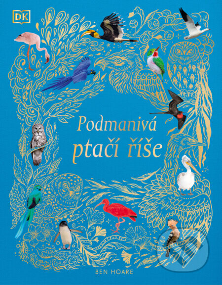 Podmanivá ptačí říše - Ben Hoare