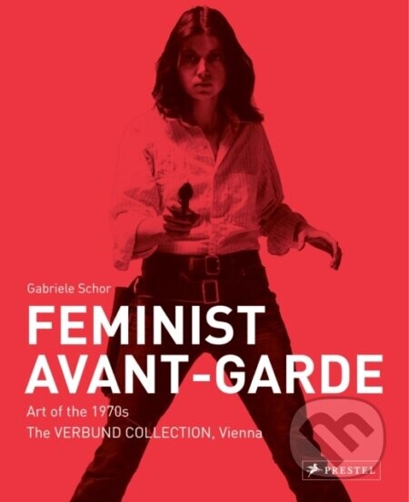 Feminist Avant-Garde - Gabriele Schor