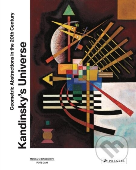 Kandinsky’s Universe - Michael Philipp, Ortrud Westheider