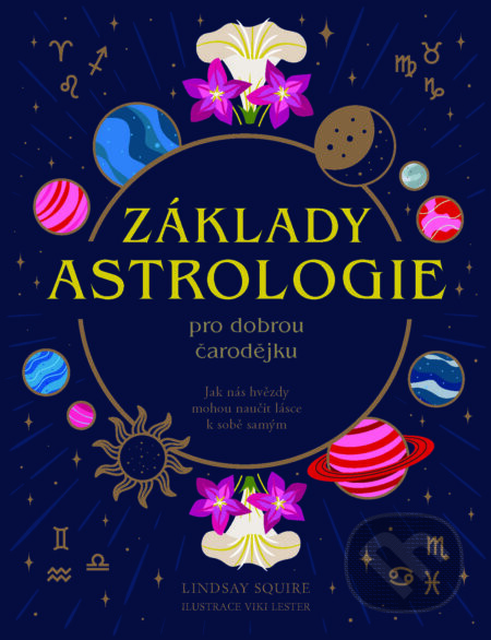 Základy astrologie pro dobrou čarodějku - Lindsay Squire