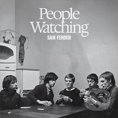 Sam Fender:  People Watching - Sam Fender