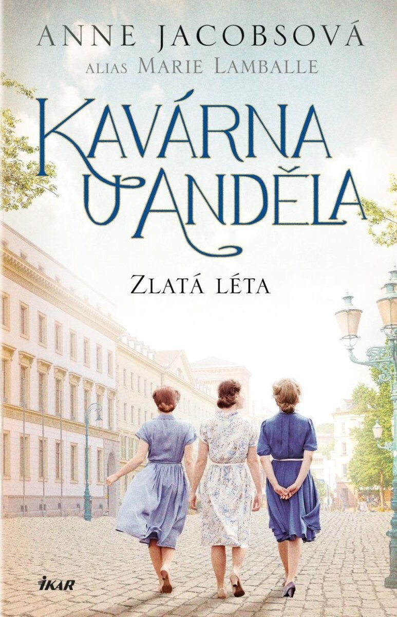 Kavárna U Anděla: Zlatá léta - Anne Jacobs