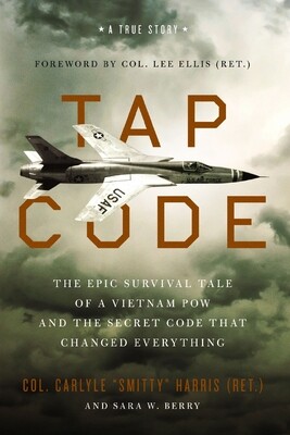 Tap Code: The Epic Survival Tale of a Vietnam POW and the Secret Code That Changed Everything -  (Harris Carlyle S.)(Paperback)