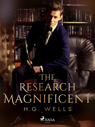 The Research Magnificent - H.G. Wells - e-kniha