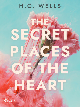 The Secret Places of the Heart - H.G. Wells - e-kniha