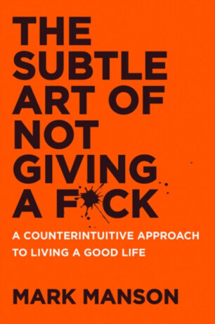 The Subtle Art of Not Giving a F*ck UK - Mark Manson