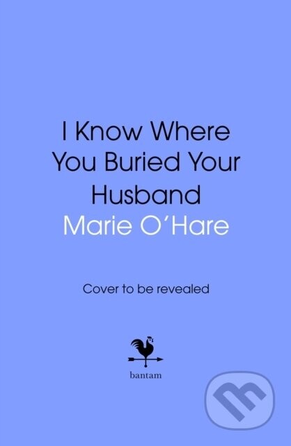 I Know Where You Buried Your Husband - Marie O'Hare