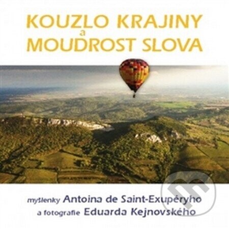 Kouzlo krajiny a moudrost slova - Eduard Kejnovský