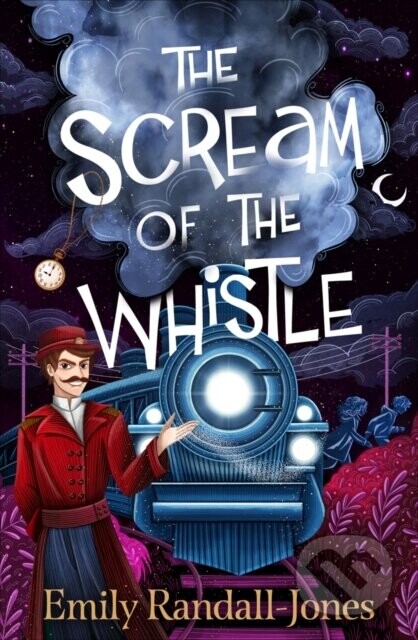 The Scream of the Whistle - Emily Randall-Jones