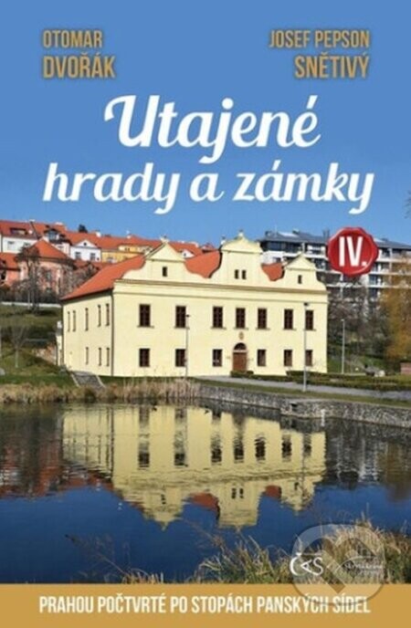 Utajené hrady a zámky IV. - Otomar Dvořák