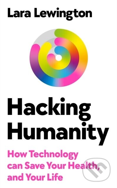 Hacking Humanity - Lara Lewington