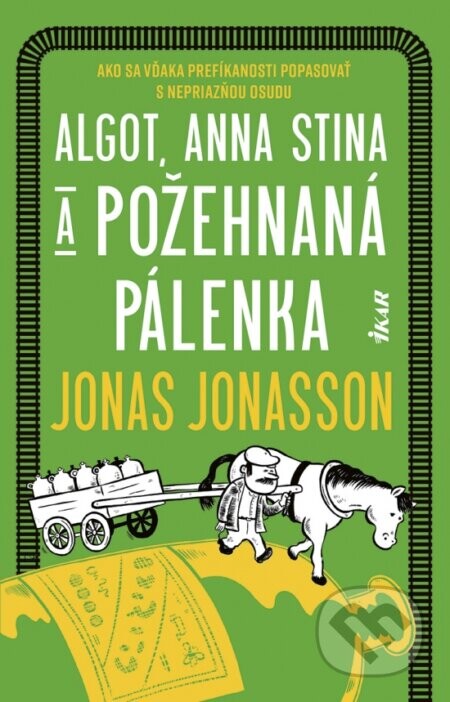 Algot, Anna Stina a požehnaná pálenka - Jonas Jonasson