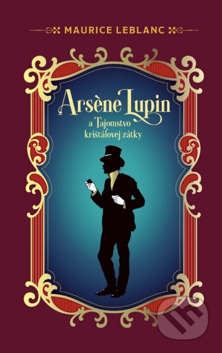 Arsene Lupin a Tajomstvo krištáľovej zátky - Maurice Leblanc