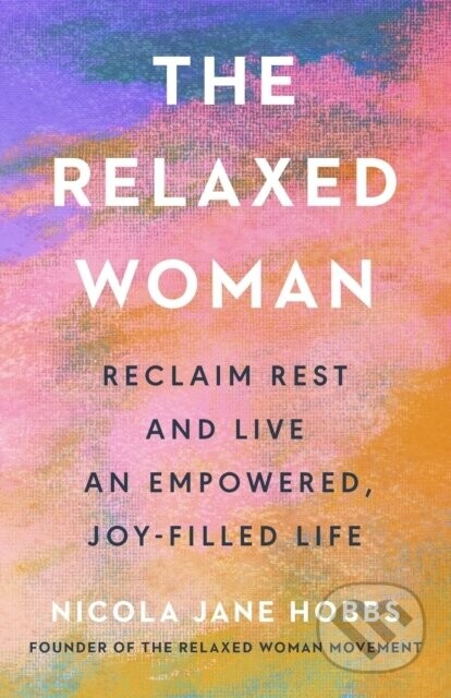 The Relaxed Woman - Nicola Jane Hobbs