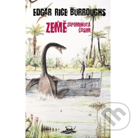 Země zapomenutá časem - Edgar Rice Burroughs