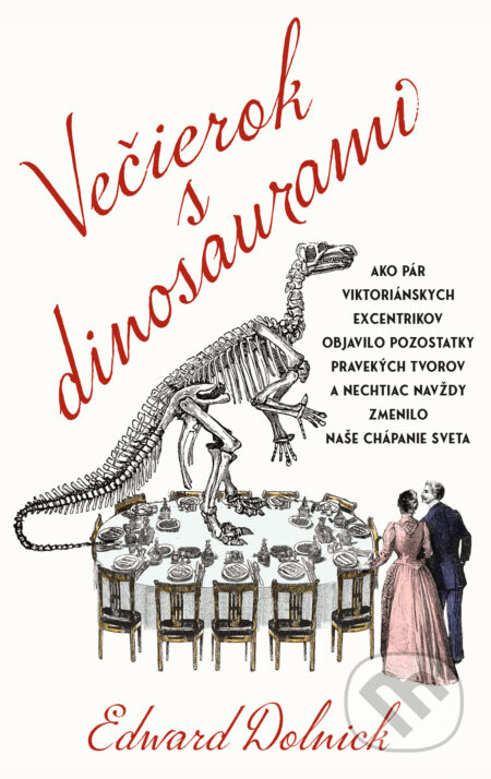Večierok s dinosaurami - Edward Dolnick