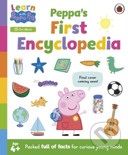 Learn with Peppa: Peppas First Encyclopedia -  Peppa Pig