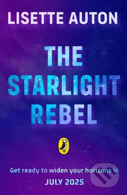 The Starlight Rebel - Lisette Auton