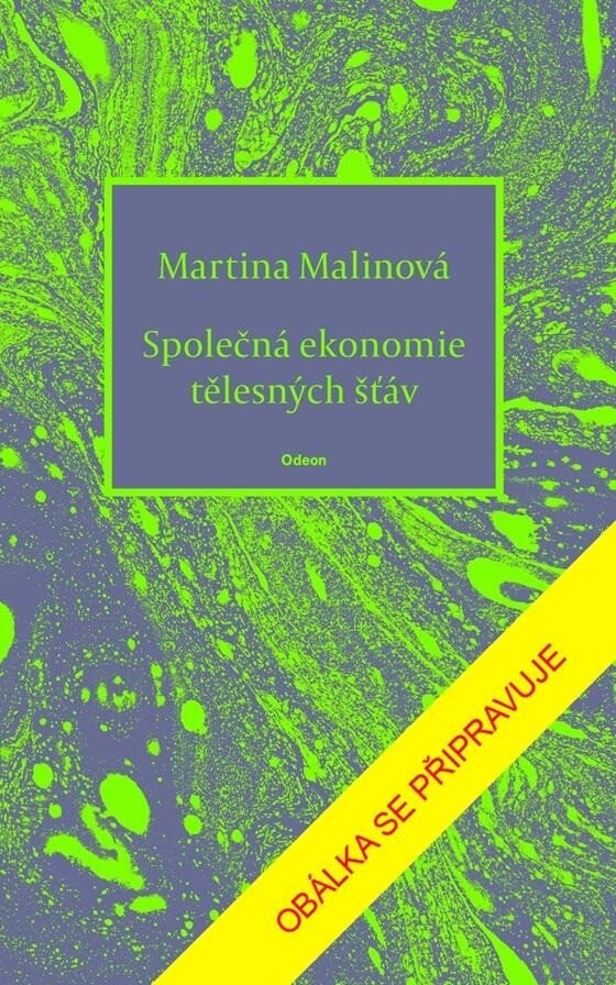Společná ekonomie tělesných šťáv - Martina Malinová