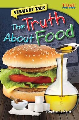 Straight Talk: The Truth About Food -  (Paris Stephanie)(Paperback)