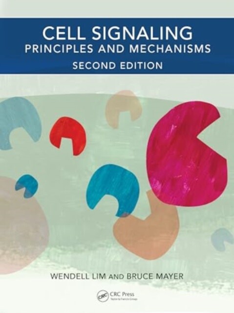 Cell Signaling, 2nd Edition: Principles and Mechanisms -  (Lim Wendell A.)(Paperback)