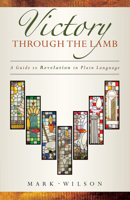 Victory Through the Lamb: A Guide to Revelation in Plain Language -  (Wilson Mark)(Paperback)