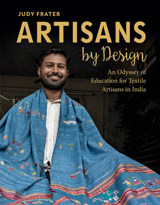 Artisans by Design: An Odyssey of Education for Textile Artisans in India -  (Frater Judy)(Pevná vazba)