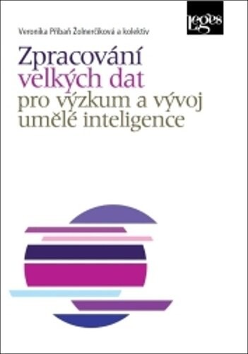 Zpracování velkých dat pro výzkum a vývoj umělé inteligence - Veronika Příbaň Žolnerčíková