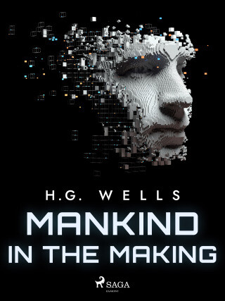 Mankind in the Making - H.G. Wells - e-kniha