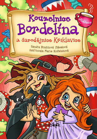Kouzelnice Bordelína a čarodějnice Křiklavice - Sandra Dražilová-Zlámalová, Marie Koželuhová - e-kniha