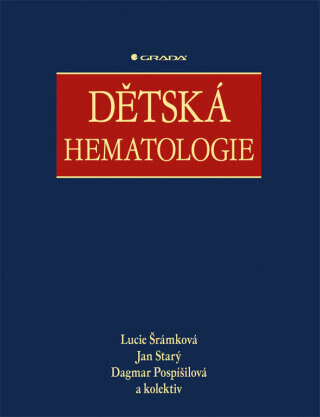 Dětská hematologie - Dagmar Pospišilová, Jan Starý, Lucie Šrámková - e-kniha