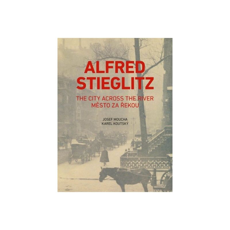 Alfred Stieglitz - MĚSTO ZA ŘEKOU