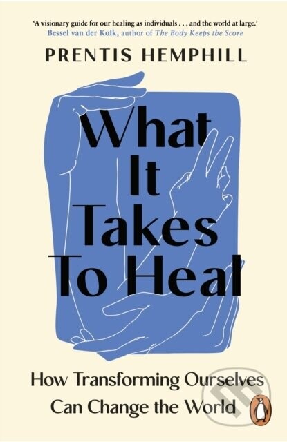 What It Takes To Heal - Prentis Hemphill