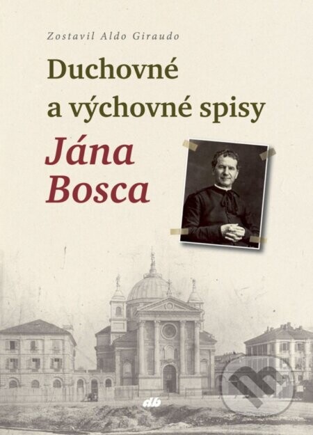 Duchovné a výchovné spisy Ján Bosca - Aldo Girauldo