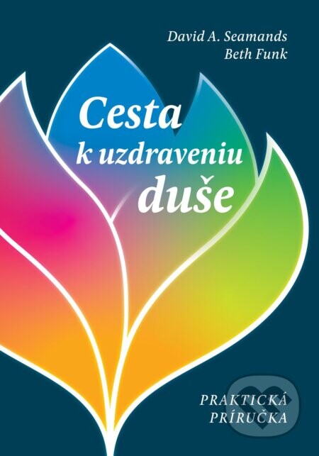 Cesta k uzdraveniu duše - David A. Seamands, Beth Funk