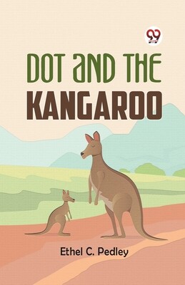 Dot and the Kangaroo -  (C. Pedley Ethel)(Paperback)
