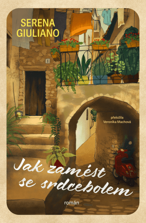 Jak zamést se srdcebolem - Serena Giulianová - e-kniha