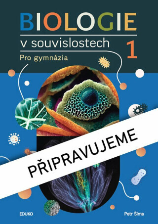 Biologie v souvislostech 1 - Mgr. Petr Šíma