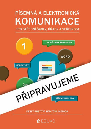 Písemná a elektronická komunikace 1 – desetiprstová hmatová metoda - Irena Hochová