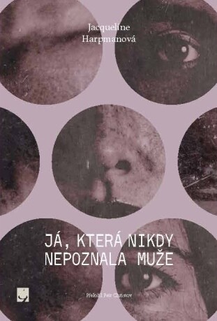 Já, která nikdy nepoznala muže - Jacqueline Harpmanová - e-kniha